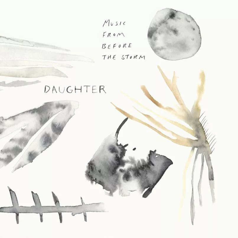 Music From Before The Storm - Daughter