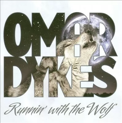 Runnin' with the Wolf - Omar Dykes