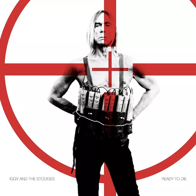 Ready To Die - Iggy Pop & The Stooges