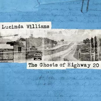 Ghosts Of Highway 20 - Lucinda Williams