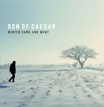Winter Came and Went - Son of Caesar