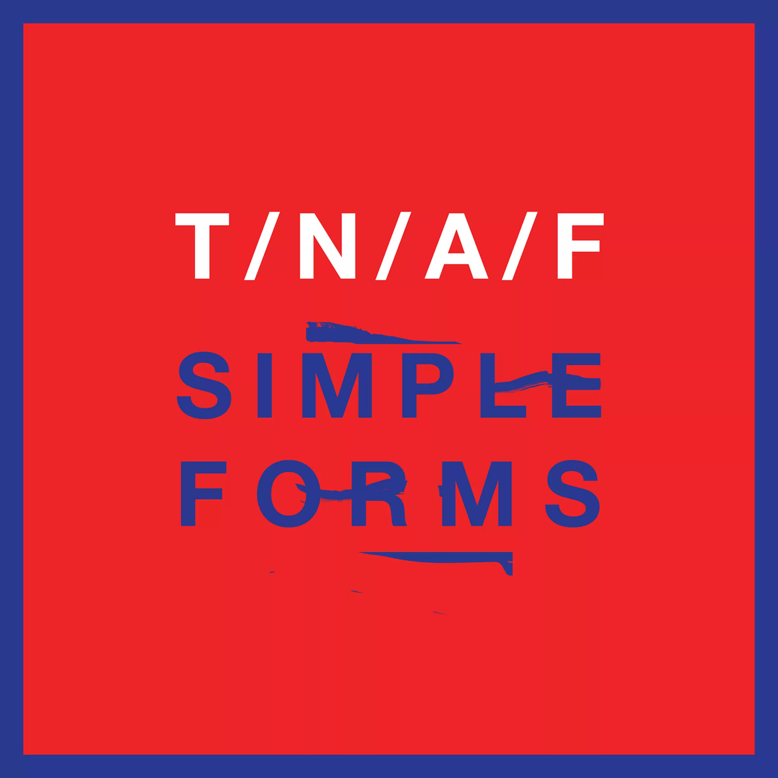 Simple Forms - The Naked And Famous