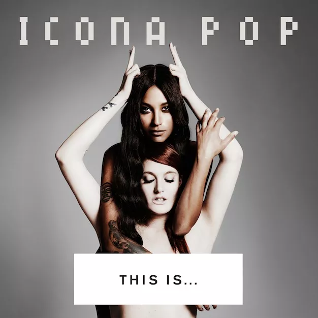 This is...Icona Pop - Icona Pop
