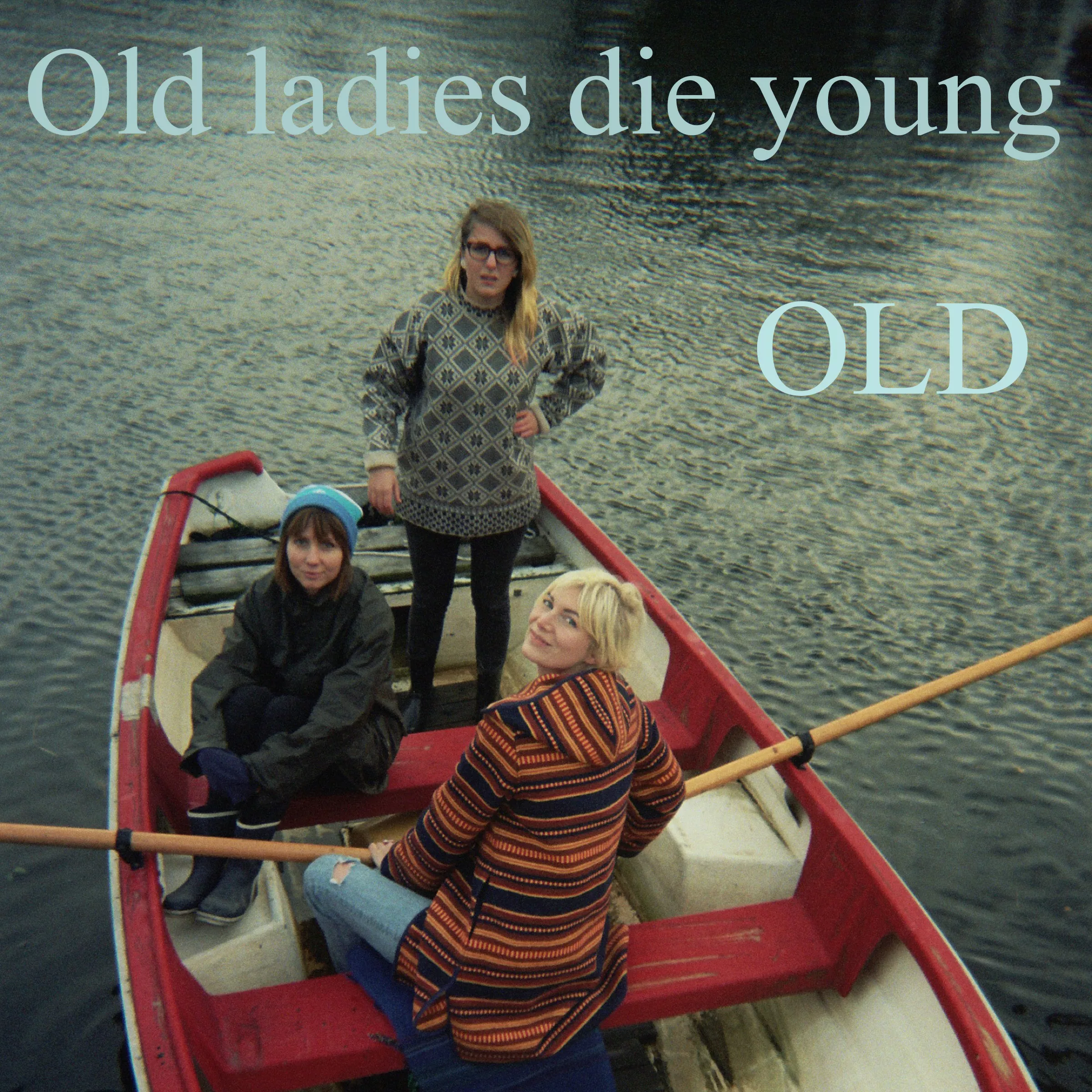 Old Ladies Die Young - Old