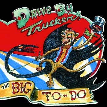The Big To-Do - Drive-By Truckers