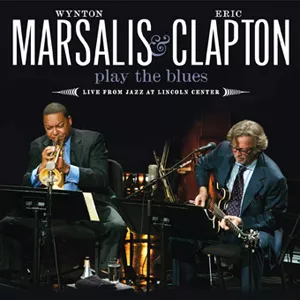 Play the Blues - Wynton Marsalis & Eric Clapton