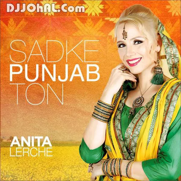 Sadke Punjab Ton - Anita Lerche