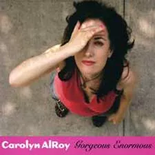 Gorgeous Enormous - Carolyn AlRoy