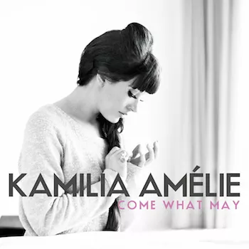 Come What May - Kamilia Amélie