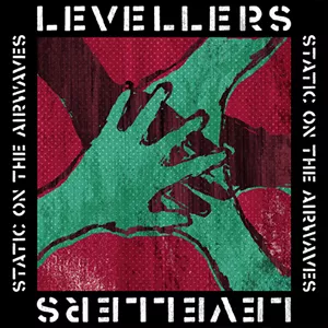 Static On The Airwaves - Levellers