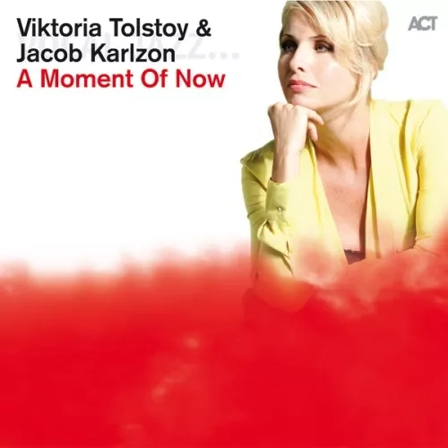 A Moment Of Now - Viktoria Tolstoy & Jacob Karlzon