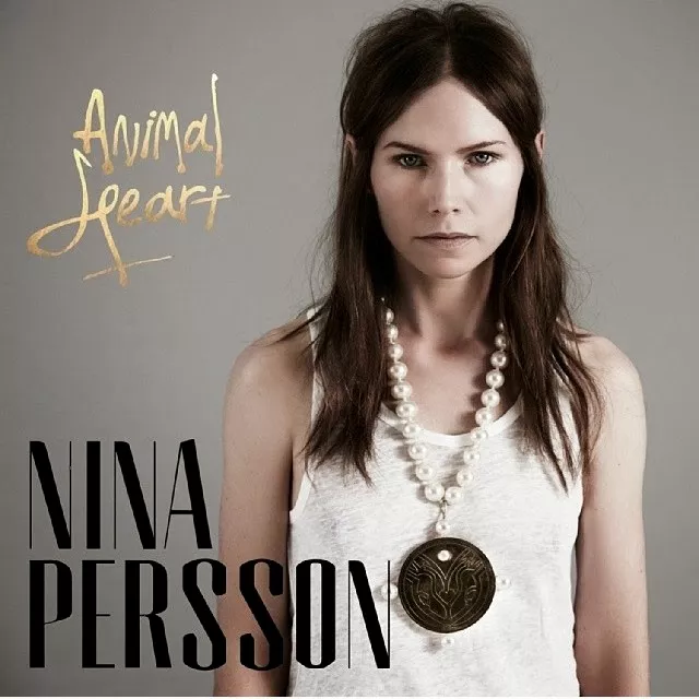 Animal Heart - Nina Persson