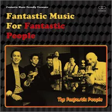 Fantastic Music For Fantastic People - Fantastic People