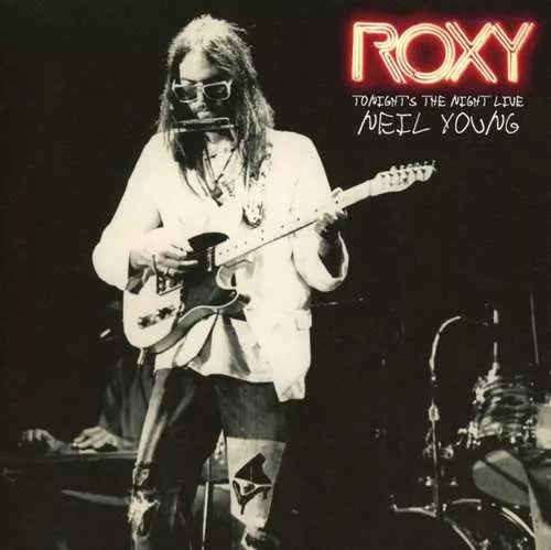 Roxy – Tonight's the Night Live - Neil Young