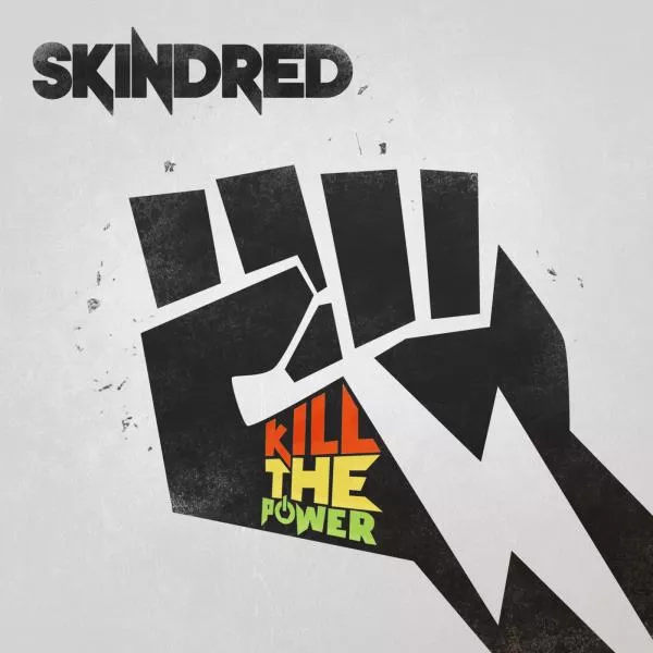 Kill The Power - Skindred