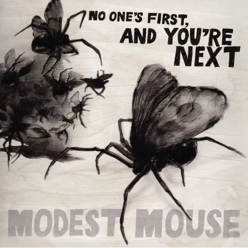 No One's First, And You're Next - Modest Mouse