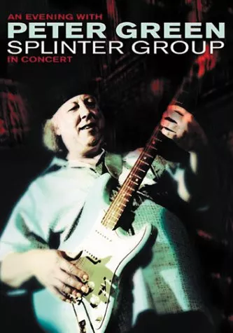 An Evening With Peter Green Splinter Group In Concert - Peter Green Splinter Group