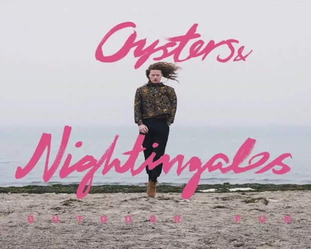 Oysters & Nightingales - Outdoor Fun