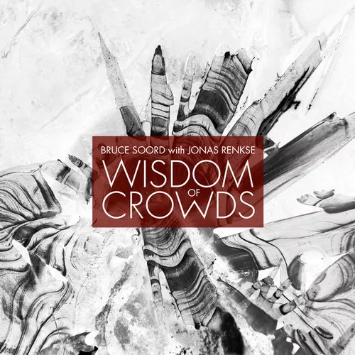 Wisdom Of Crowds - Bruce Soord With Jonas Renkse