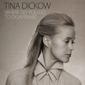 Where Do You Go To Disappear - Tina Dickow