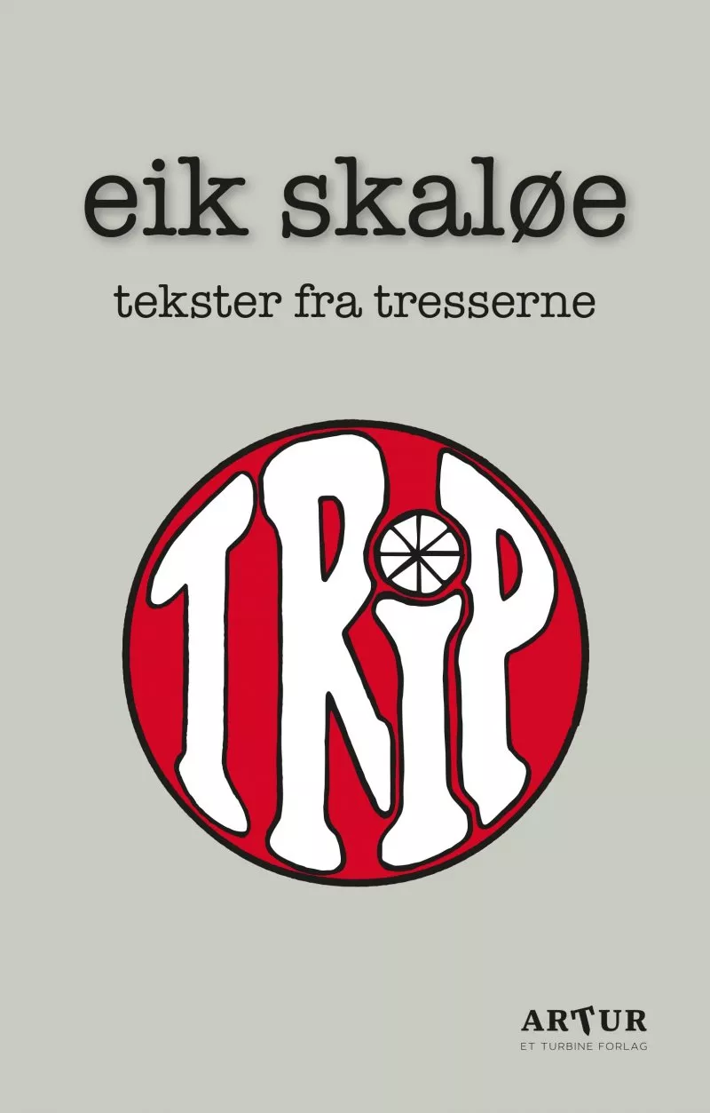 Trip - tekster fra tresserne - Eik Skaløe