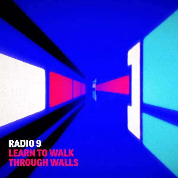 Learn To Walk Through Walls EP - Radio 9