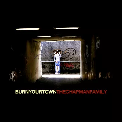 Burn Your Town - The Chapman Family