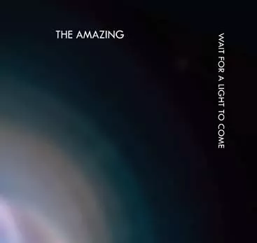 Wait for the light to come - The Amazing
