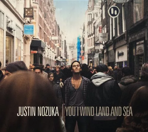 You I Wind Land And Sea - Justin Nozuka