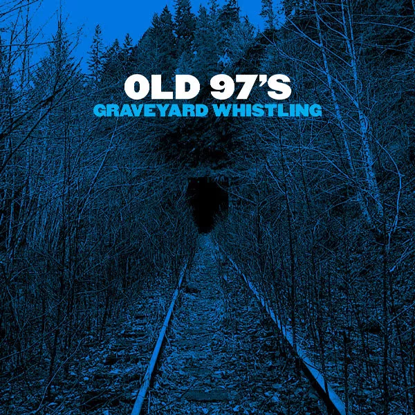 Graveyard Whisteling - Old 97's