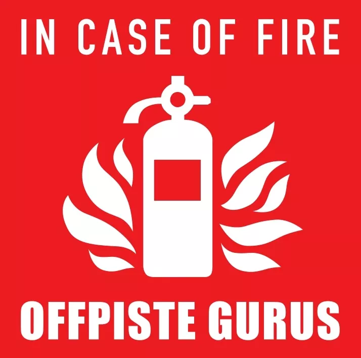 In Case of Fire - Offpiste Gurus