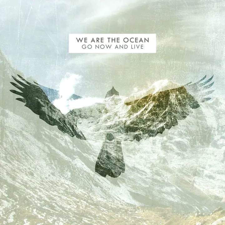 Go now and live - We are the ocean