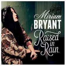 Raised in Rain - Miriam Bryant