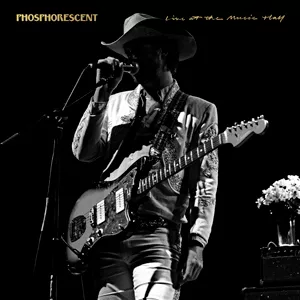 Live At The Music Hall - Phosphorescent
