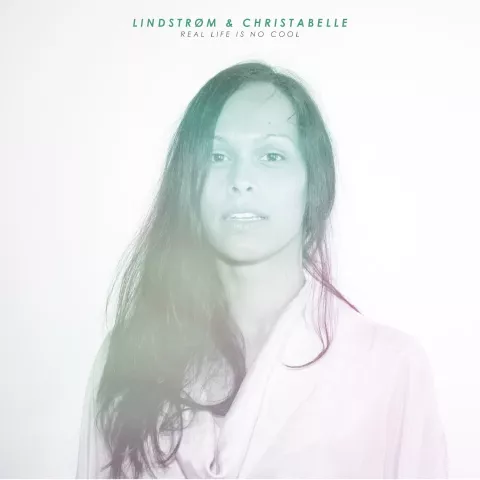 Real Life Is No Cool - Lindstrøm & Christabelle