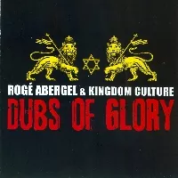 Dubs Of Glory - Rogé Abergel & Kingdom Culture