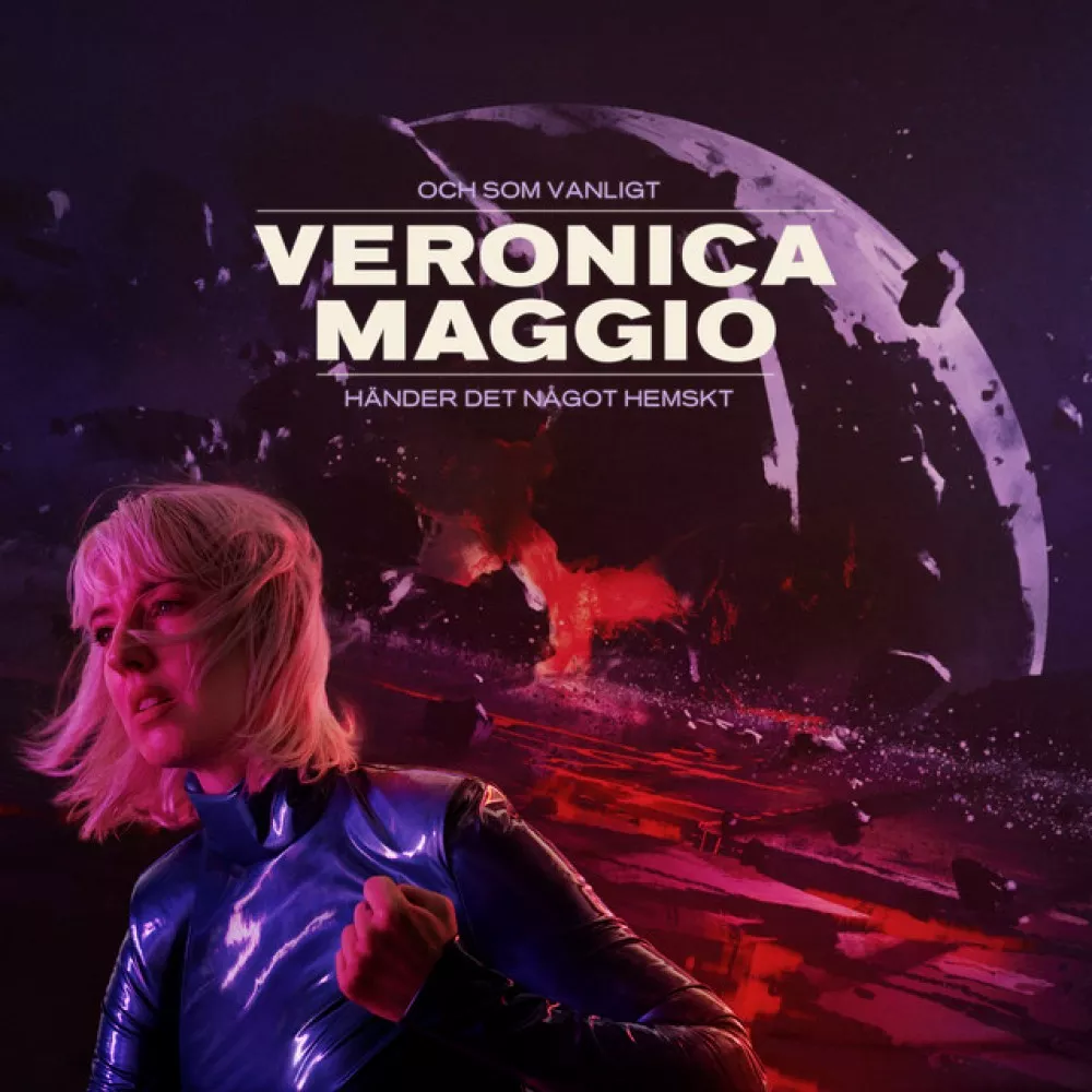 Och Som Vanligt Händer Det Något Hemskt - Veronica Maggio