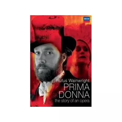 Prima Donna – The Story Of An Opera  - Rufus Wainwright