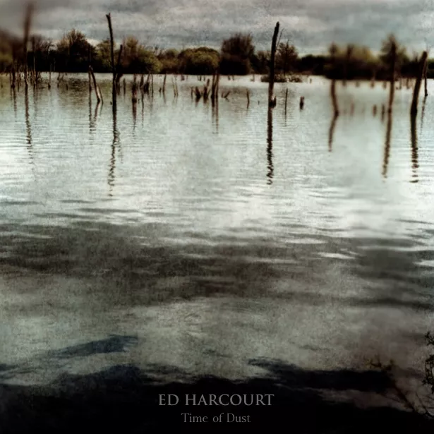 Time Of Dust - Ed Harcourt