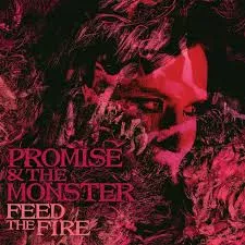 Feed The Fire - Promise & The Monster
