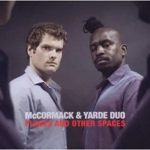 Places And Other Spaces - McCormack & Yarde Duo