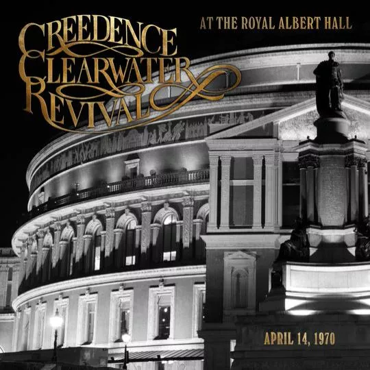 Live at the Royal Albert Hall April 14, 1970 - Creedence Clearwater Revival