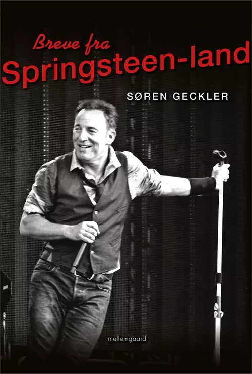 Breve fra Springsteen-land - Søren Geckler
