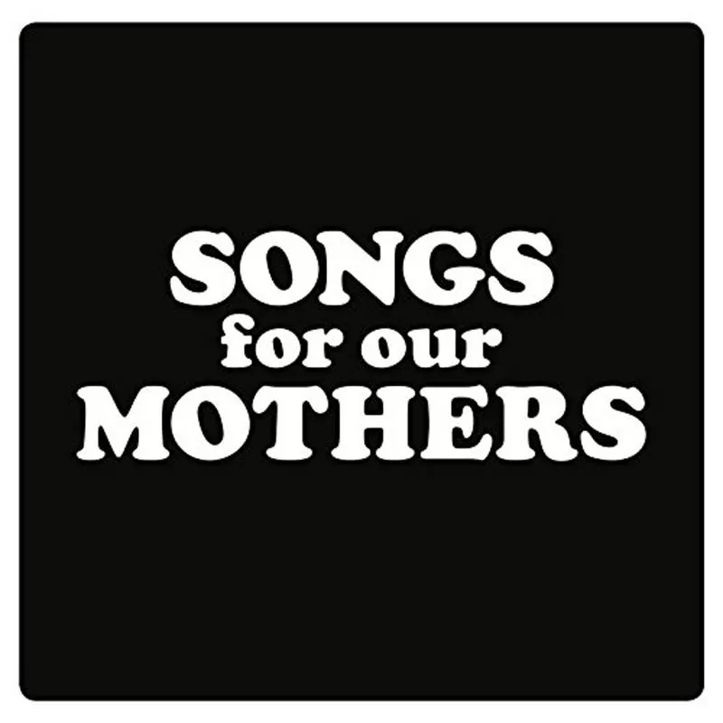 Songs For Our Mothers - Fat White Family