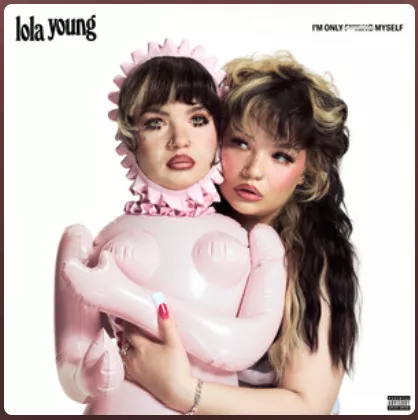 I'm Only F**cking Myself - Lola Young
