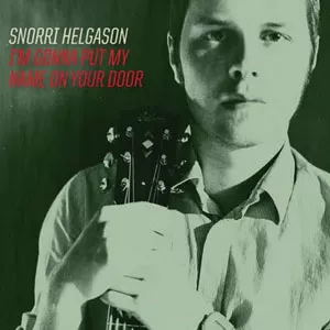 I'm Gonna Put My Name On Your Door - Snorri Helgason