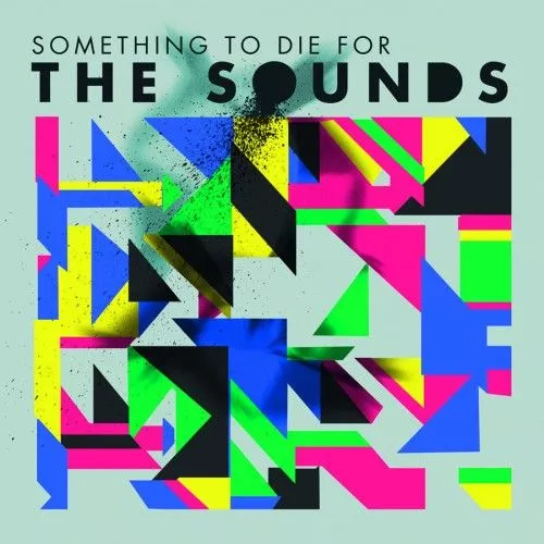Something to die for - The Sounds
