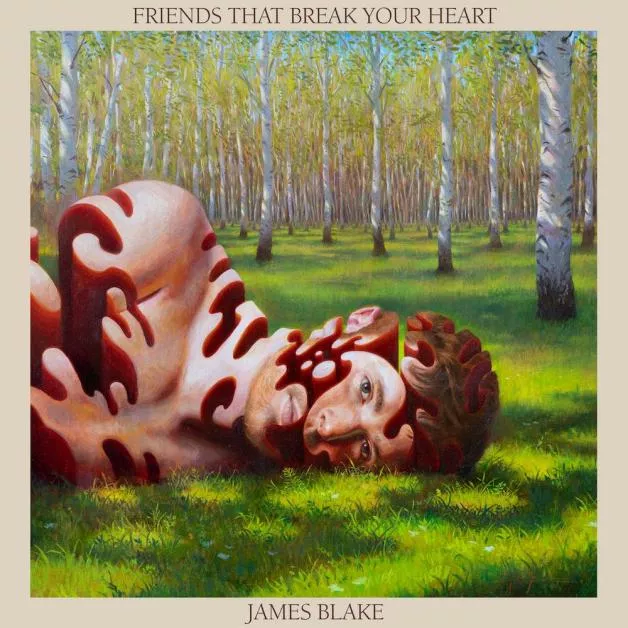 Friends That Break Your Heart - James Blake