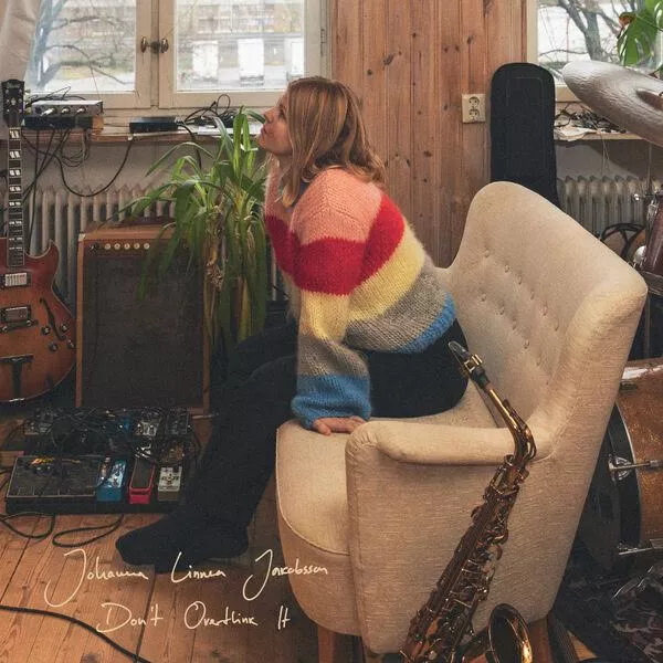 Don't Overthink It - Johanna Linnea Jakobsson