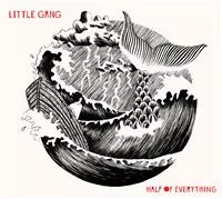 Half Of Everything - Little Gang
